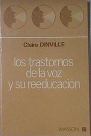 Los transtornos de la voz y su reeducación ( LEER DESCRIPCIÓN) | 121971 | Claire Dinville