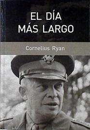 El día más largo | 143042 | Ryan, Cornelius/Ortiz de Zárate Aguirresarobe, Aurora