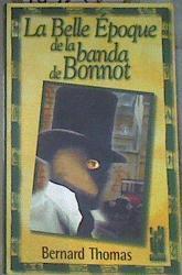 "La ""Belle Époque"" de la banda de Bonnot" | 169238 | Thomas, Bernard