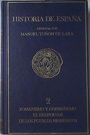 Historia de España VOLII Romanismo Y Germanismo El Despertar De Los Pueblos Hispánicos Siglos IV - X | 67082 | Sayas Abengochea J Garcia More