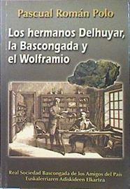 Los Hermanos Delhuyar La Bascongada Y El Wolframio | 64834 | Román Polo Pascual