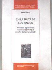 En la ruta de los Andes. Médicos, agrónomos, educadores, frente al desafío de la malnutrición | 182483 | Prefacio de Guy George., Hardy, Yves/trad,  del francés por Lilián Hardy Barlocco