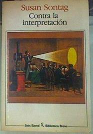 Contra la interpretación | 155459 | Sontag, Susan