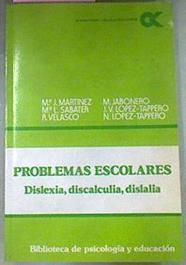 Problemas Escolares Dislexia Discalculia Dislalia | 54480 | Mª José Martinez/Mª Luisa Sabater/Roberto Velasco/Mariano Jabonero/José y Nieves Lopez Tappero