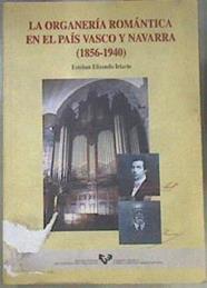 La organería romántica en el País Vasco y Navarra (1856-1940) | 173077 | Elizondo, Esteban