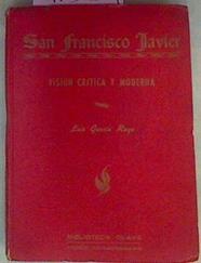 San Francisco Javier Visión Crítica Y Moderna | 41534 | García Royo, Luis