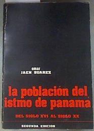 La población del Istmo de Panamá del siglo XVI al siglo XX | 180184 | Omar Jaén Suárez