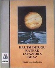 Hautsi ditugu kateak | 183275 | Irazabalbeitia, Iñaki