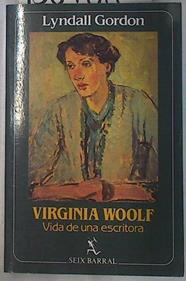 Virginia Woolf, vida de una escritora | 130908 | Gordon, Lyndall