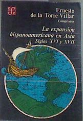 La expansión hispanoamericana en Asia : siglos XVI y XVII | 179620 | Torre Villar, Ernesto de la/compilador