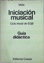 Iniciación musical. Guía  didactica 1-2. E. G. B. Ciclo inicial | 144602 | Mola Mateu, Jaime Manuel