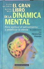 El Gran Libro De La Dinamica Mental Para Agilizar el pensamiento y potenciar la mente | 11687 | Michaud Ellen/Wild Russell