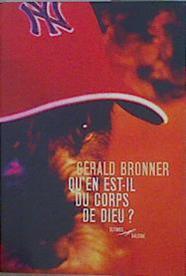 Qu'en est-il du corps de Dieu ? | 153098 | Bronner Gérald