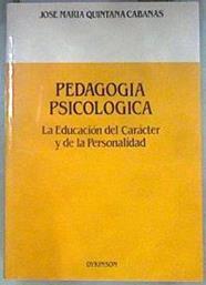 Pedagogía psicológica  LA EDUCACIÓN DEL CARÁCTER Y DE LA PERSONALIDAD | 181016 | Quintana Cabanas, José María