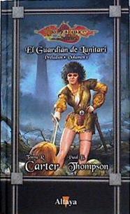 El guardián de Lunitari. Preludios de la Dragonlance 1 | 70880 | Carter, Tonya R./Thompson, Paul B.