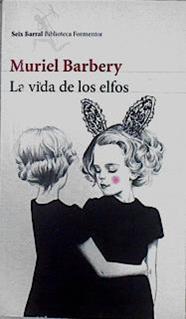 La vida de los elfos | 143895 | Barbery, Muriel (1969-)