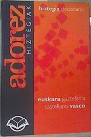 Adorez hiztegiak : diccionario vasco-castellano, castellano-vasco (5000) | 159792 | Goikoetxea Arrieta, Juan Luis (1947- )