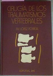 Cirugía De Los Traumatismos Vertebrales | 54285 | López Porrúa J M
