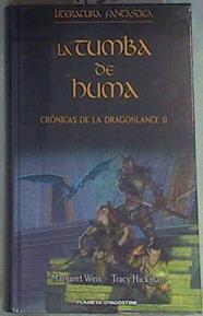 La tumba de Huma. Cronicas de la Dragonlance II | 158247 | Weis, Margaret/Hickman, Tracy/Traductor Hickman, Tracy.