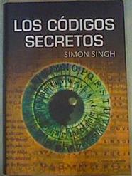 Los códigos secretos: el arte y la ciencia de la criptografía, desde el antiguo Egipto a la era Inte | 89987 | Singh, Simon