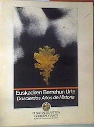 Euskadiren Berrehun Urte  Doscientos Años de Historia | 169722 | Departamento de Cultura/Kultur Saila