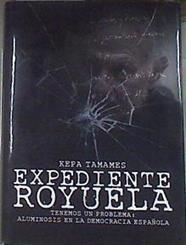El expediente Royuela | 179124 | Tamames, Kepa (1962-)