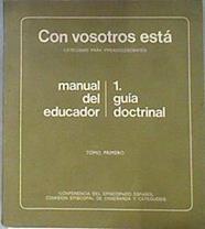 Manual del educador: 1 Guia doctrinal Con vosotros está Catecismo para Preadolescentes | 174151 | Conferencia Episcopal Española