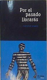 Por el pasado llorarás | 149394 | Himes, Chester B.