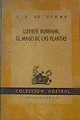 Luther Burbank el mago de las plantas | 163804 | Stone, I. P. de
