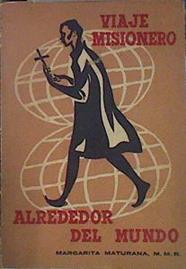 Viaje misionero alrededor del mundo | 141083 | Maturana, Margarita