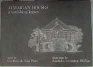 Jamaican Houses a vanishing legacy | 181220 | Geoffrey de Sola Pinto (text), PHILLIPS, Anghelen Arrington (illustr)