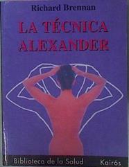 La Técnica Alexander | 58553 | Brennan Richard