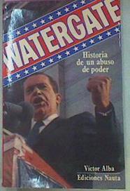 Watergate Historia De Un Abuso De Poder | 55823 | Alba Victor