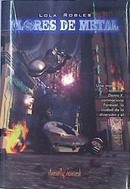 Flores de metal | 141945 | Robles, Lola