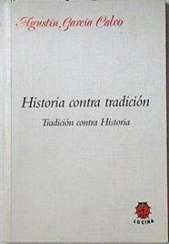 Historia contra tradición. Tradición contra Historia | 127812 | García Calvo, Agustín