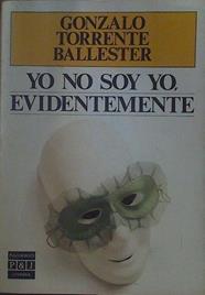 Yo No Soy Yo Evidentemente | 3687 | Torrente Ballester