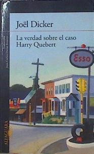 La verdad sobre el caso Harry Quebert | 125704 | Dicker, Joël/traducción Juan Carlos Duran Romero
