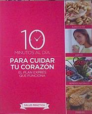 10 minutos al dia para cuidar el corazón El plan expres que funciona | 137349 | Charo Sierra, Sira Robles