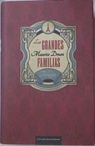 Las grandes familias Trilogía: Las grandes familias, La caída de los cuerpos y cita en los infiernos | 127681 | Druon, Maurice