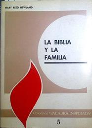 La Biblia y la Familia | 118403 | Mary Reed Newland