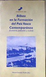 Bilbao en la formación del País Vasco contemporáneo: (economía, población y ciudad) | 182109 | Gonzalez Portilla, Manuel/Director