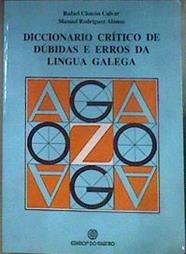 Diccionario crítico de dúbidas e erros da lingua galega | 184091 | Chacón, Rafael/Manuel Rodríguez Alonso