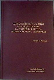 Cartas sobre los asuntos más exquisitos de la economía política y sobre las leyes criminales | 167862 | Foronda González de Echavarri, Valentín de