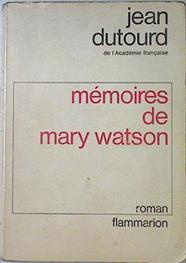 Mémoires De Mary Watson | 66817 | Dutourd Jean