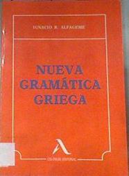 Nueva gramática griega | 177614 | Rodríguez Alfageme, Ignacio