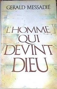 L'homme qui devint Dieu El hombre que se convirtió en Dios Jesús como nunca se ha dicho | 172695 | Gerald Messadié