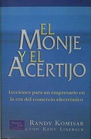 El Monje y El Acertijo . Lecciones para un empresario en la era del comercio electrónico | 141795 | Komisar Randy/Lineback Kent