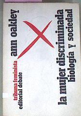 La Mujer Discriminada Biología Y Sociedad | 54304 | Oakley, Ann