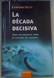 La década decisiva | 168339 | Suescún Peña, Nicolás/Kelly, Eamonn