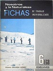Nosotros y la Naturaleza 6 EGB+ Ficals de trabajo individualizado | 126844 | Quijada Gómez, Antonio